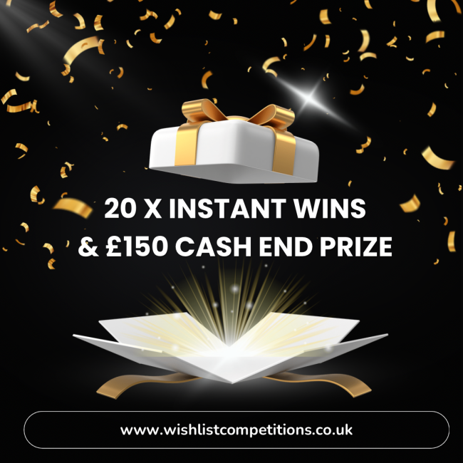 Instant Wins & £150 Cash End Prize